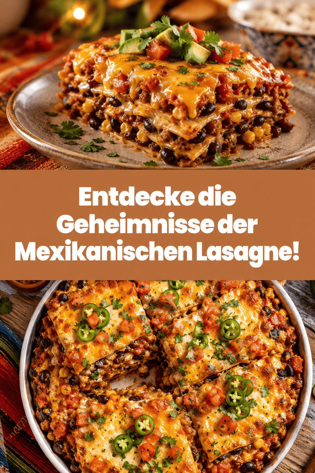 Entdecke die Geheimnisse der Mexikanischen Lasagne!