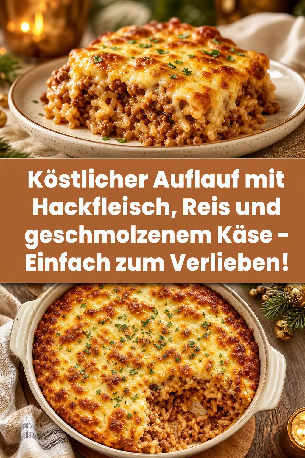 Köstlicher Auflauf mit Hackfleisch, Reis und geschmolzenem Käse – Einfach zum Verlieben!