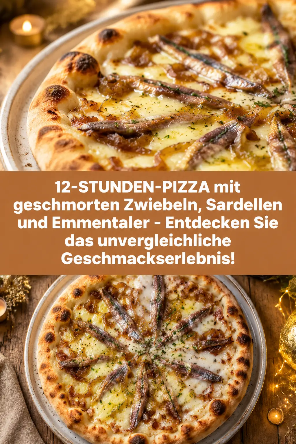 12-STUNDEN-PIZZA mit geschmorten Zwiebeln, Sardellen und Emmentaler - Entdecken Sie das unvergleichliche Geschmackserlebnis!
