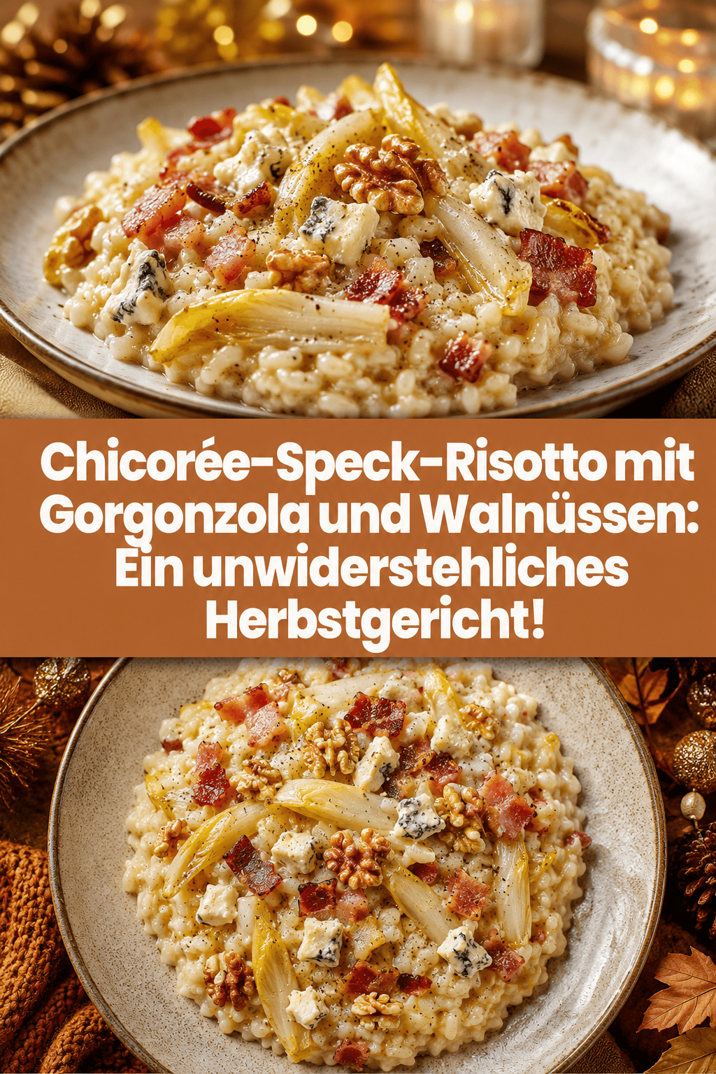Chicorée-Speck-Risotto mit Gorgonzola und Walnüssen: Ein unwiderstehliches Herbstgericht!