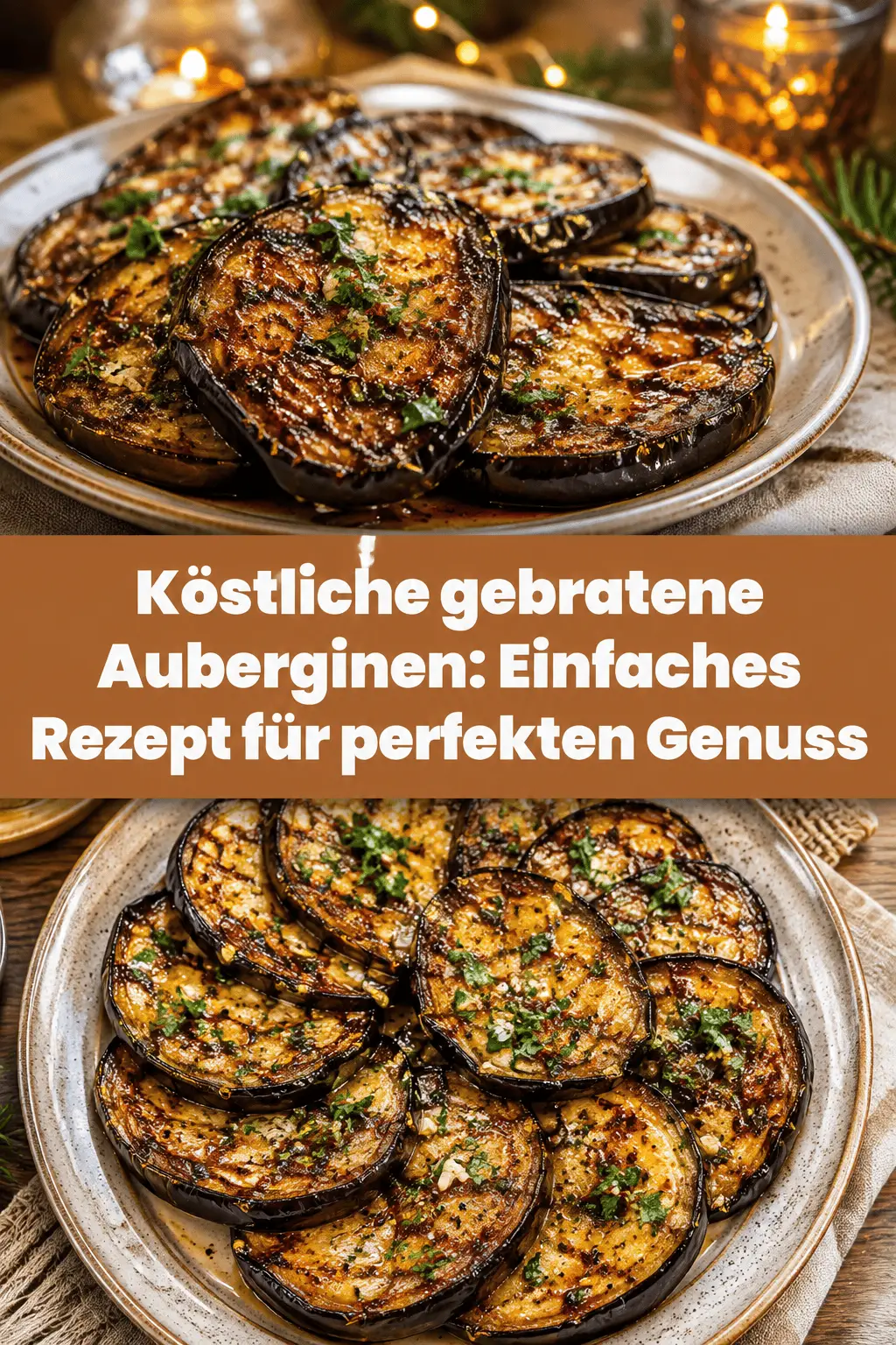 Köstliche gebratene Auberginen: Einfaches Rezept für perfekten Genuss