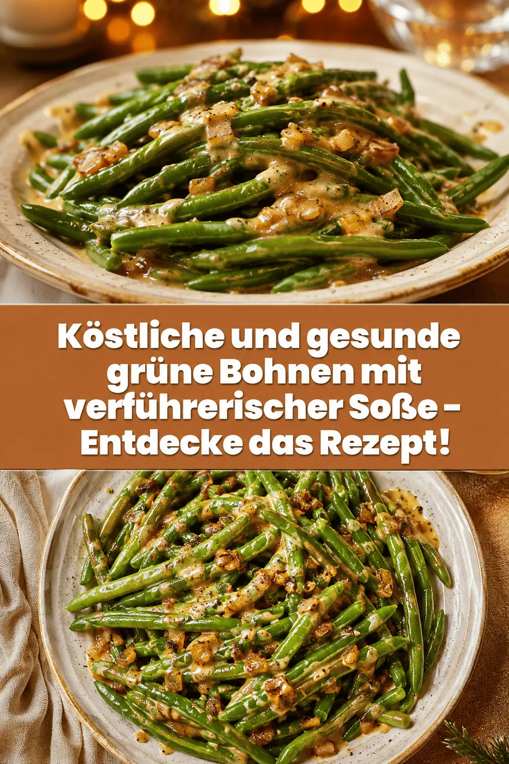Köstliche und gesunde grüne Bohnen mit verführerischer Soße - Entdecke das Rezept!