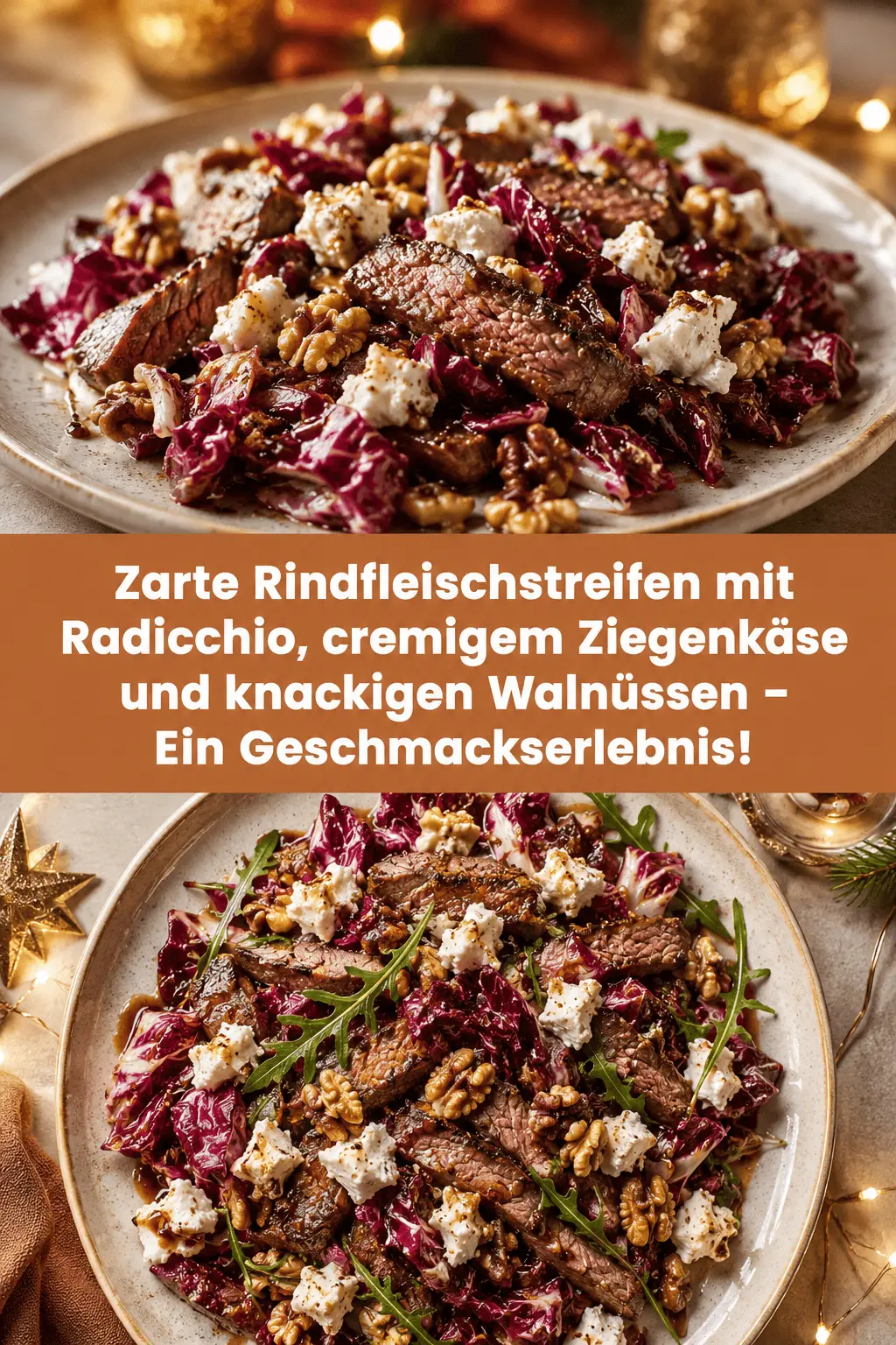 Zarte Rindfleischstreifen mit Radicchio, cremigem Ziegenkäse und knackigen Walnüssen – Ein Geschmackserlebnis!